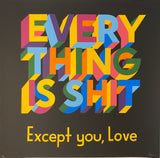 Everything is Shit, Except You Love