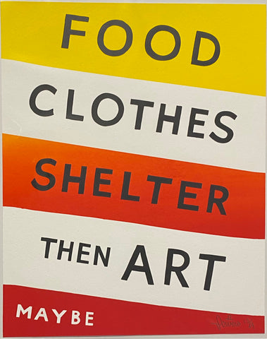 Food Clothes Shelter Then Art, Maybe - Red/Yellow